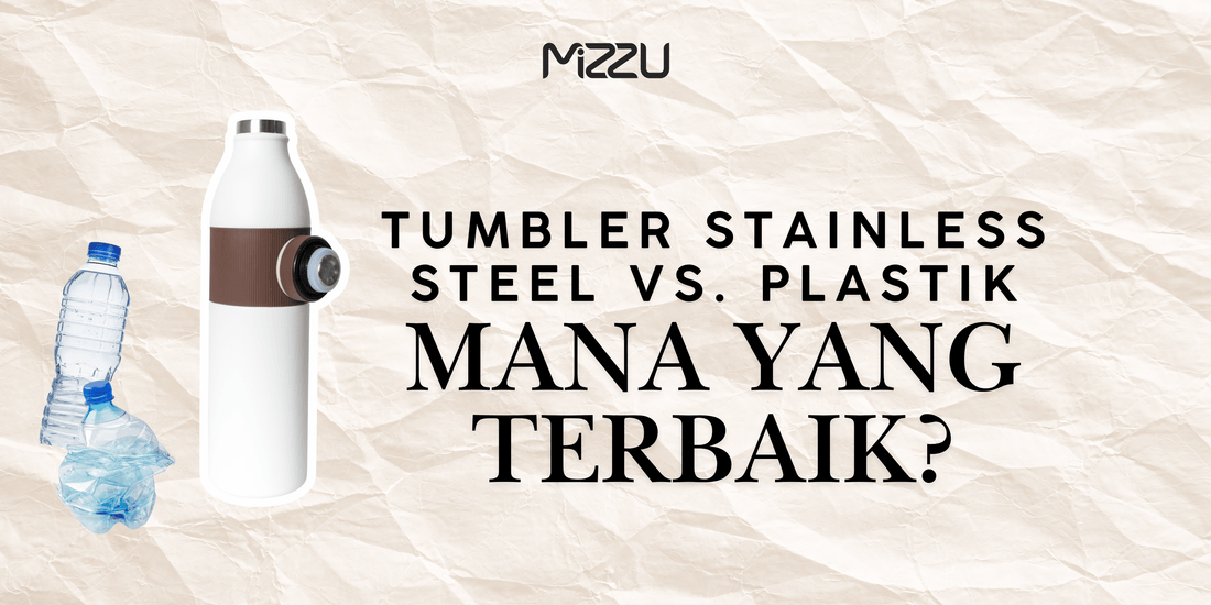 Tumbler Stainless Steel vs Plastik vs Kaca: Mana yang Terbaik?